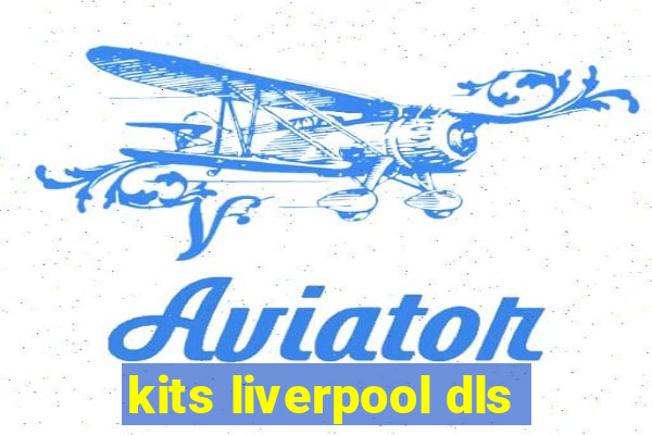 kits liverpool dls